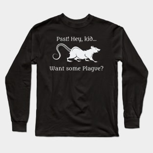 Want Some Plague? Long Sleeve T-Shirt